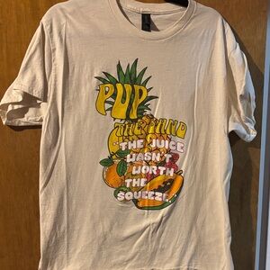 Pup the band “the juice wasn’t worth the squeeze” t shirt
